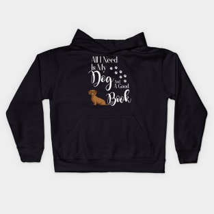 All I Need Is My Dog And A Good Book Kids Hoodie